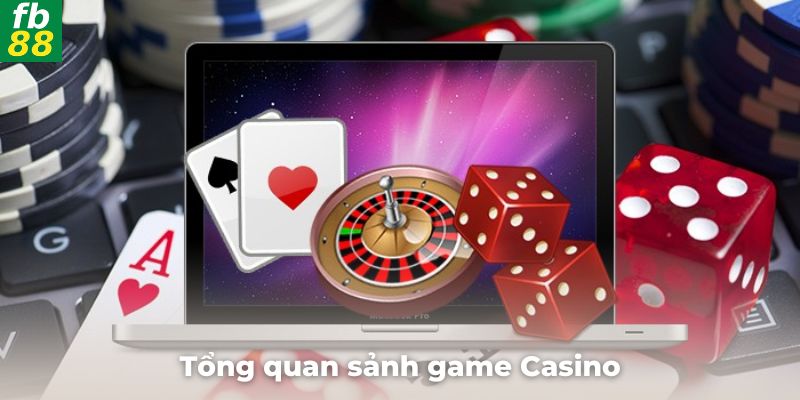 Tổng quan sảnh game Casino tại nhà cái FB88 có gì thú vị