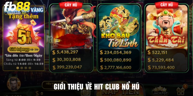 Hit Club nổ hũ - Địa điểm giải trí lý tưởng với slot game hấp dẫn