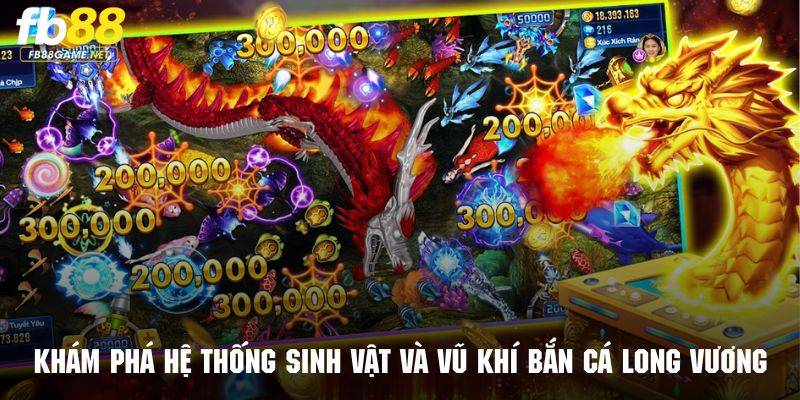 Hệ thống sinh vật biển và vũ khí của game bắn cá Long Vương đa dạng