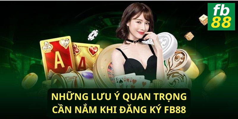 Một số chú ý cần biết đăng ký tài khoản FB88