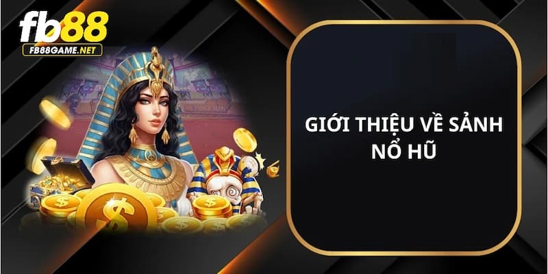 Nổ hũ là sảnh game làm nên sự thành công của nhà cái New88