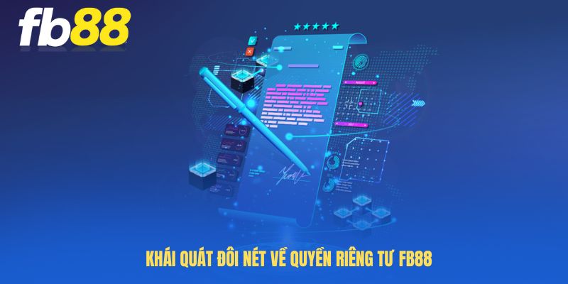 Khái quát đôi nét về quyền riêng tư fb88