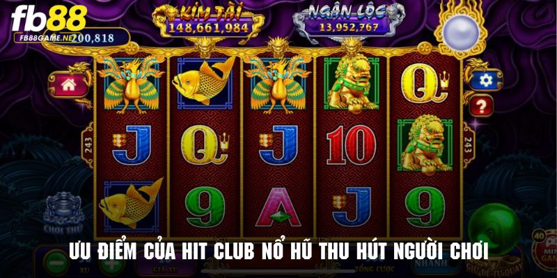 Hit Club nổ hũ sở hữu những điểm mạnh vượt trội